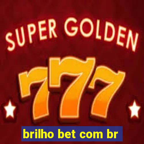 brilho bet com br